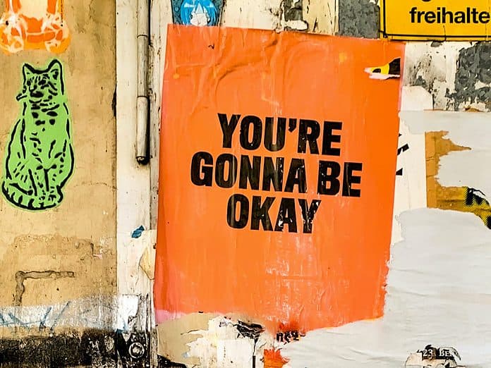 ▲You're gonna be okay. (넌 괜찮을 거야.)라고 쓰여 있는 이미지 ©unsplash